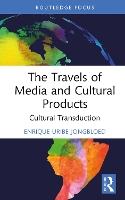 Book Cover for The Travels of Media and Cultural Products by Enrique Universidad Externado de Colombia, Colombia UribeJongbloed