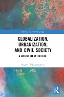 Book Cover for Globalization, Urbanization, and Civil Society by Bagoes (Independent Scholar, Canada) Wiryomartono