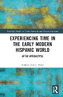 Book Cover for Experiencing Time in the Early Modern Hispanic World by Ariadna GarcíaBryce