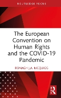 Book Cover for The European Convention on Human Rights and the COVID-19 Pandemic by Ronagh J.A. (Ronagh McQuigg is a Senior Lecturer at Queen's University Belfast.) McQuigg