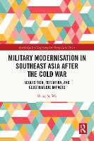 Book Cover for Military Modernisation in Southeast Asia after the Cold War by Shang-Su (Rabdan Academy, United Arab Emirates) Wu