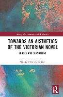 Book Cover for Towards an Aisthetics of the Victorian Novel by Nadine BöhmSchnitker