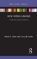 Book Cover for New Media Unions by Nicole S. Cohen, Greig de Peuter