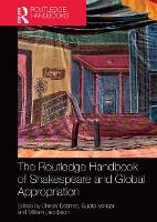 Book Cover for The Routledge Handbook of Shakespeare and Global Appropriation by Christy Desmet