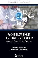 Book Cover for Machine Learning in Healthcare and Security by Prashant Dept of Computer Science and Engineering, Birla Institute of Technology Pranav