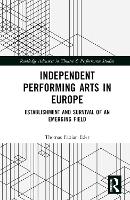 Book Cover for Independent Performing Arts in Europe by Thomas Fabian Eder