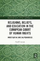 Book Cover for Religions, Beliefs and Education in the European Court of Human Rights by Nigel (University of Oxford, UK) Fancourt