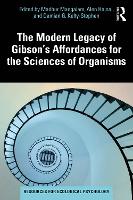 Book Cover for The Modern Legacy of Gibson's Affordances for the Sciences of Organisms by Madhur Mangalam