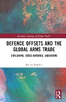 Book Cover for Defence Offsets and the Global Arms Trade by Jonata Metropolitan University Prague MUP, Czech Republic Anicetti