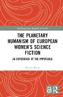 Book Cover for The Planetary Humanism of European Women’s Science Fiction by Eleanor Drage