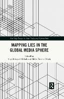 Book Cover for Mapping Lies in the Global Media Sphere by Tire Erbaysal Filibeli