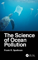 Book Cover for The Science of Ocean Pollution by Frank R. (Spellman Environmental Consultants, Norfolk, Virginia, USA) Spellman