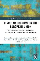 Book Cover for Circular Economy in the European Union by Dagmara Lewicka, Joanna Zarbska, Roman Batko, Beata Tarczydo