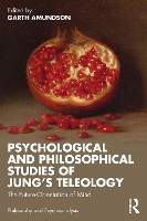 Book Cover for Psychological and Philosophical Studies of Jung’s Teleology by Garth Amundson