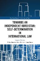 Book Cover for Towards an Independent Kurdistan: Self-Determination in International Law by Loqman Radpey