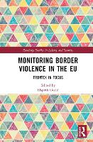 Book Cover for Monitoring Border Violence in the EU by Elspeth Queen Mary University of London, UK Guild