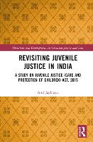 Book Cover for Revisiting Juvenile Justice in India by Atul (Hidayatullah National Law University) Jaybhaye