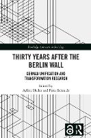 Book Cover for Thirty Years After the Berlin Wall by Ayline GESIS  Leibniz Institute for the Social Sciences, Germany Heller