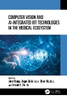 Book Cover for Computer Vision and AI-Integrated IoT Technologies in the Medical Ecosystem by Alex Khang