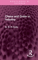 Book Cover for Chaos and Order in Industry by G.D.H. Cole