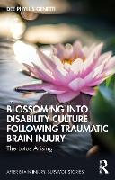 Book Cover for Blossoming Into Disability Culture Following Traumatic Brain Injury by Dee Phyllis Genetti