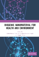 Book Cover for Biogenic Nanomaterial for Health and Environment by Rahul Sri Guru Granth Sahib World Uni, India Badru