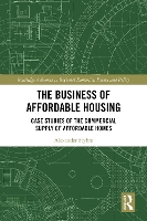 Book Cover for The Business of Affordable Housing by Alexander (OPUniversity of Gothenburg, Sweden) Styhre