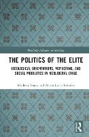 Book Cover for The Politics of the Elite by Modesto Universidad Diego Portales, Chile Gayo, María Luisa Universidad Católica de Chile, Chile Méndez