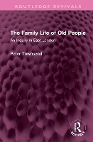 Book Cover for The Family Life of Old People by Peter Townsend