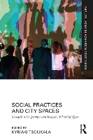 Book Cover for Social Practices and City Spaces by Kyriaki Artistotle University of Thessaloniki, Greece Tsoukala