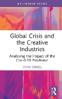 Book Cover for Global Crisis and the Creative Industries by Ryan Daniel