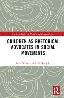 Book Cover for Children as Rhetorical Advocates in Social Movements by Luke (Baylor University, USA) Winslow, Eli Mangold