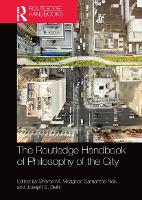 Book Cover for The Routledge Handbook of Philosophy of the City by Sharon M Meagher