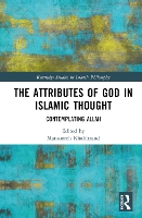 Book Cover for The Attributes of God in Islamic Thought by Mansooreh University of Freiburg, Germany Khalilizand