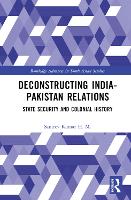 Book Cover for Deconstructing India-Pakistan Relations by Sanjeev University of Delhi, India Kumar H M