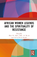 Book Cover for African Women Legends and the Spirituality of Resistance by Musa W Dube