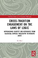 Book Cover for Cross-Tradition Engagement on the Laws of Logic by Bo (San Jose State University, USA) Mou