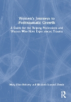 Book Cover for Women’s Journeys to Posttraumatic Growth by Mary Ellen Western Connecticut State University, USA Doherty, Elizabeth ScannellDesch