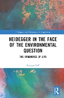 Book Cover for Heidegger in the Face of the Environmental Question by Enrique National Autonomous University of Mexico UNAM Leff