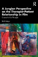 Book Cover for A Jungian Perspective on the Therapist-Patient Relationship in Film by Ruth Netzer