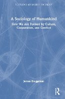 Book Cover for A Sociology of Humankind by Jeroen University of Amsterdam, the Netherlands Bruggeman