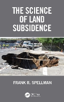 Book Cover for The Science of Land Subsidence by Frank R. (Spellman Environmental Consultants, Norfolk, Virginia, USA) Spellman