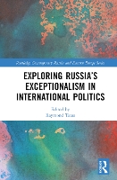 Book Cover for Exploring Russia’s Exceptionalism in International Politics by Raymond Taras