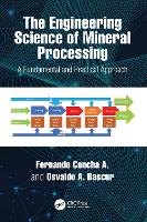 Book Cover for The Engineering Science of Mineral Processing by Fernando Concha A, Osvaldo A OSIsoft LLC, California Bascur