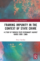 Book Cover for Framing Impunity in the Context of State Crime by Sanya Karakas