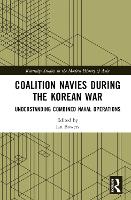 Book Cover for Coalition Navies during the Korean War by Ian Bowers