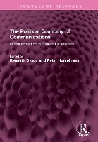 Book Cover for The Political Economy of Communications by Kenneth Dyson