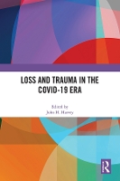 Book Cover for Loss and Trauma in the COVID-19 Era by John H University of Iowa, USA Harvey