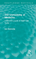 Book Cover for The Unmasking of Medicine by Ian Kennedy