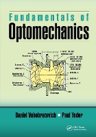 Book Cover for Fundamentals of Optomechanics by Daniel (Raytheon Systems, Tucson, Arizona, USA) Vukobratovich, Paul (Norwalk, Connecticut, USA) Yoder